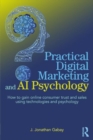 Image for Practical Digital Marketing and AI Psychology : How to Gain Online Consumer Trust and Sales Using Technologies and Psychology
