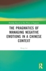 Image for The Pragmatics of Managing Negative Emotions in a Chinese Context