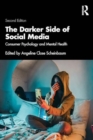 Image for The Darker Side of Social Media : Consumer Psychology and Mental Health