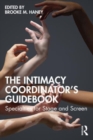 Image for The intimacy coordinator&#39;s guidebook  : specialties for stage and screen