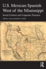 Image for U.S. Mexican Spanish West of the Mississippi  : social context and linguistic features