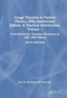 Image for Gauge theories in particle physics  : a practical introductionVolume 1,: From relativistic quantum mechanics to QED