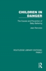 Image for Children in danger  : the causes and prevention of baby battering