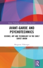 Image for Avant-garde and psychotechnics  : science, art and technology in the early Soviet Union