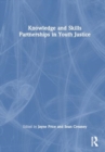 Image for Knowledge and Skills Partnerships in Youth Justice