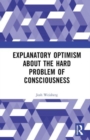 Image for Explanatory Optimism about the Hard Problem of Consciousness