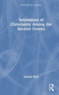 Image for Intimations of Christianity among the ancient Greeks