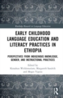 Image for Early Childhood Language Education and Literacy Practices in Ethiopia