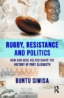 Image for Rugby, Resistance and Politics