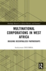 Image for Multinational corporations in West Africa  : building decentralized partnerships