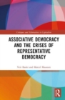 Image for Associative Democracy and the Crises of Representative Democracies
