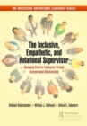 Image for The Inclusive, Empathetic, and Relational Supervisor : Managing Diverse Employees through Interpersonal Relationships