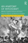 Image for An anatomy of witchcraft  : between cognitive sciences and history