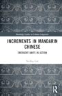 Image for Increments in Mandarin Chinese : Emergent Units in Action