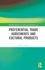 Image for Preferential Trade Agreements and Cultural Products