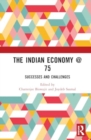 Image for The Indian Economy @ 75 : Successes and Challenges