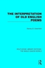Image for The interpretation of Old English poems