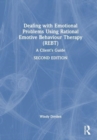 Image for Dealing with emotional problems using rational emotive behaviour therapy (REBT)  : a client&#39;s guide