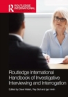Image for Routledge International Handbook of Investigative Interviewing and Interrogation