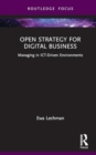Image for Open strategy for digital business  : managing in ICT-driven environments