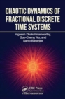 Image for Chaotic Dynamics of Fractional Discrete Time Systems