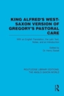 Image for King Alfred&#39;s West-Saxon version of Gregory&#39;s pastoral care  : with an English translation, the Latin text, notes, and an introduction