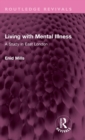 Image for Living with mental illness  : a study in East London