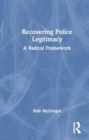 Image for Recovering Police Legitimacy