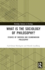 Image for What is the Sociology of Philosophy? : Studies of Swedish and Scandinavian Philosophy