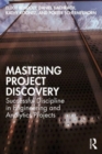 Image for Mastering project discovery  : successful discipline in engineering and analytics projects