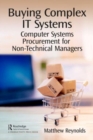 Image for Buying complex IT systems  : computer system procurement for non-technical managers
