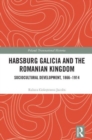 Image for Habsburg Galicia and the Romanian Kingdom