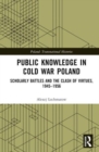 Image for Public Knowledge in Cold War Poland