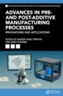 Image for Advances in pre- and post-additive manufacturing processes  : innovations and applications