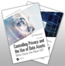 Image for Controlling Privacy and the Use of Data Assets, Volume 1 and 2