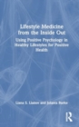 Image for Lifestyle Medicine from the Inside Out : Using Positive Psychology in Healthy Lifestyles for Positive Health