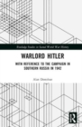 Image for Warlord Hitler  : with reference to the campaign in southern Russia in 1942