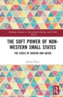 Image for The Soft Power of Non-Western Small States