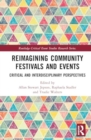 Image for Reimagining community festivals and events  : critical and interdisciplinary perspectives
