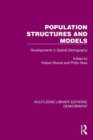 Image for Population structures and models  : developments in spatial demography