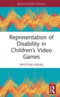 Image for Representation of disability in children&#39;s video games