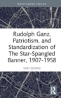 Image for Rudolph Ganz, patriotism, and standardization of the Star-Spangled Banner, 1907-1958