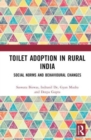 Image for Toilet adoption in rural India  : social norms and behavioural changes