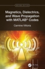 Image for Magnetics, Dielectrics, and Wave Propagation with MATLAB® Codes