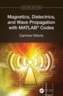 Image for Magnetics, dielectrics, and wave propagation with MATLAB codes