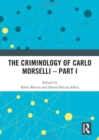 Image for The Criminology of Carlo Morselli - Part I