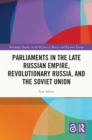 Image for Parliaments in the Late Russian Empire, Revolutionary Russia, and the Soviet Union