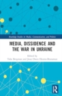 Image for Media, Dissidence and the War in Ukraine