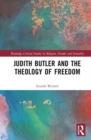 Image for Judith Butler, Michel Foucault, and the Theology of Freedom