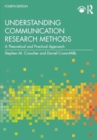 Image for Understanding Communication Research Methods : A Theoretical and Practical Approach